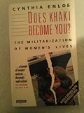 Does khaki become you? : the militarization of women's lives