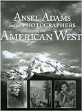 Ansel Adams and the photographers of the American West