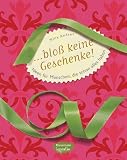 Produkt-Bild: Geschenke mal anders: Ideen f&uuml;r Menschen, die schon alles haben