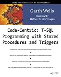Code Centric: T-SQL Programming with Stored Procedures and Triggers