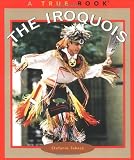 The Iroquois (True Books: American Indians)
