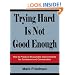 Trying Hard Is Not Good Enough