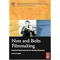 Nuts and Bolts Filmmaking (Practical Techniques for the Guerrilla Filmmaker) (Paperback)