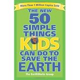 The New 50 Simple Things Kids Can Do to Save the Earthby EarthWorks Group