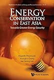 Energy conservation in East Asia : towards greater energy security