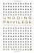 Undoing Privilege: Unearned Advantage In A Divided World