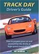 Track Day Driver's Guide: How to Prepare Your Car and Yourself for the Thrills of High-speed Circuit Driving