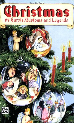 Christmas: Its Carols, Customs & Legends