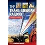 The Trans-Siberian Railway: A Traveller's Anthology