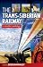 The Trans-Siberian Railway: A Traveller's Anthology