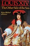 Louis XIV: The Other Side of the Sun
