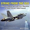 Strike from the Sea (U.S. Navy Attack Aircraft from Skyraider to Super Hornet, 1948-Present) (Hardcover)