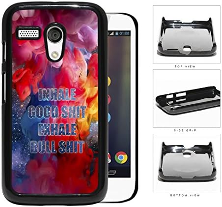 Inhale Good Shit Exhale Bull Shit Nebula Hard Plastic Snap On Cell Phone Case Motorola Moto G