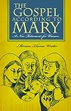 The gospel according to Mary : a New Testament for women