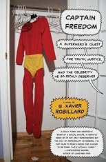 Captain Freedom: A Superhero's Quest for Truth, Justice, and the Celebrity He So Richly Deserves