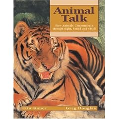 Animal Talk: How Animals Communicate Through Sight, Sound and Smell (Animal Behavior)