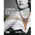 Glamour�ser Perlenschmuck mit Swarovski Elements: Klassische Hollywood-Designs mit Kristallperlen und -steinen