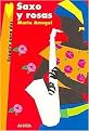 Saxo y rosas/ Sax and Roses (Espacio Para Dos/ Space For Two) (Paperback)