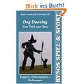 Dog Dancing. Vom Trick zum Tanz: Figuren - Choreographie - Performance