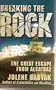 Breaking the Rock: The Great Escape from Alcatraz