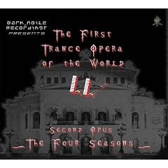 The First Trance Opera Of The World - Second Opus - The Four Seasons