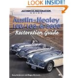 Austin-Healey 100, 100-6, 3000 Restoration Guide (Motorbooks Workshop) by Gary G. Anderson