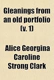 Gleanings from an Old Portfolio (V. 1)