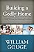 Building a Godly Home, Volume 3: A Holy Vision for Raising Children