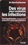 Des virus pour combattre les infections : La phagoth�rapie : renouveau d'un traitement au secours des antibiotiques