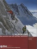 L alpinisme : Des premiers pas aux grandes ascensions