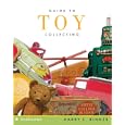 Guide to Toy Collecting (Collector's Series) by Harry L. Rinker