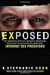 Exposed: The Harrowing Story of a Mother's Undercover Work with the FBI to Save Children from Internet Sex Predators