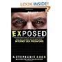 Exposed: The Harrowing Story of a Mother's Undercover Work with the FBI to Save Children from Internet Sex Predators