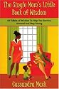 The Single Moms Little Book of Wisdom: 42 Tidbits of Wisdom To Help You Survive, Succeed and Stay Strong