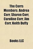 The Corrs Members: Andrea Corr, Sharon Corr, Caroline Corr, Jim Corr, Keith Duffy