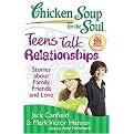 Chicken Soup For The Soul Teens Talk Relationships (Stories About Family, Friends, and Love) (Chicken Soup for the Soul Series) (Paperback)