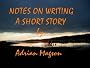 NOTES ON WRITING A SHORT STORY