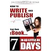 How to Write and Publish Your Own eBook in as Little as 7 Days