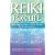 Reiki for Life: The Complete Guide to Reiki Practice for Levels 1, 2 and 3: The Complete Guide to Reiki Rractice for Levels 1, 2 and 3