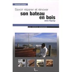 Savoir r�parer et r�nover son b�teau en bois avex l'�poxy