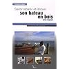 Savoir r�parer et r�nover son b�teau en bois avex l'�poxy