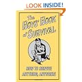 The Boys' Book of Survival: How to Survive Anything, Anywhere