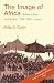 The Image of Africa: British Ideas and Action, 1780-1850, Volume I