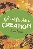 Gods Mighty Acts in Creation