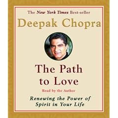 The Path to Love: Renewing the Power of Spirit in Your Life (Deepak Chopra)