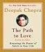 The Path to Love: Renewing the Power of Spirit in Your Life (Deepak Chopra)