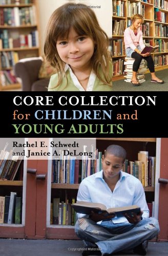 Core Collection for Children and Young Adults, by Rachel E. Schwedt, Janice DeLong