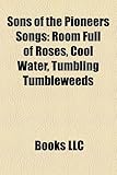 Sons of the Pioneers Songs: Room Full of Roses, Cool Water, Tumbling Tumbleweeds-