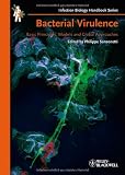 Bacterial Virulence: Basic Principles, Models and Global Approaches (Infection Biology     (VCH))