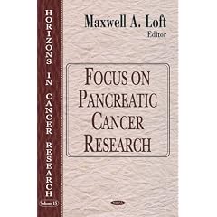 Focus on Pancreatic Cancer Research (Horizons in Cancer Research Series) by Maxwell A. Loft